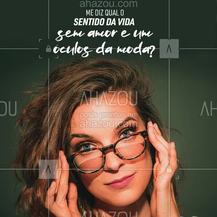 posts, legendas e frases de óticas  para whatsapp, instagram e facebook: Diz aí qual o sentido né!? ahahaha Vem dá sentido na vida com a gente! #ahazou #sentidonavida #moda #acessórios #óculos