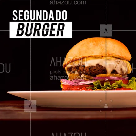 posts, legendas e frases de hamburguer para whatsapp, instagram e facebook: Chegou a segundona do Burger! Vem pra cá #hamburguer #ahazou 