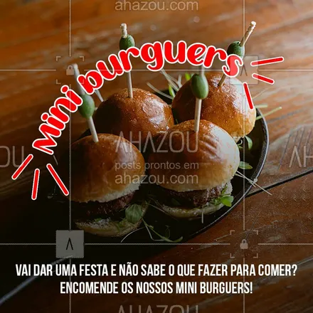 posts, legendas e frases de hamburguer para whatsapp, instagram e facebook: Com certeza os nossos mini burguers vão ser o sucesso da sua festa! 👌🏻😋
#ahazoutaste #artesanal  #burger  #burgerlovers  #hamburgueria 