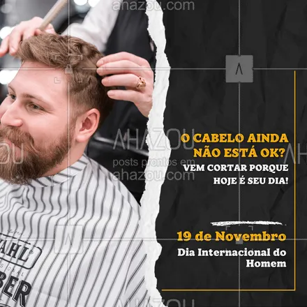 posts, legendas e frases de barbearia para whatsapp, instagram e facebook: Vai passar o Dia Internacional do Homem como? Com o cabelo naquele pique! Já estamos atendendo! #AhazouBeauty #barba  #cuidadoscomabarba  #barbearia  #barbeiro  #barbeiromoderno  #barbeirosbrasil  #barber  #barberLife  #barberShop  #brasilbarbers #diainternacionaldohomem #convite #agenda