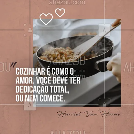 posts, legendas e frases de assuntos variados de gastronomia para whatsapp, instagram e facebook: Cozinhar é um ato de amor! ? #gastronomia #ahazoutaste #frase