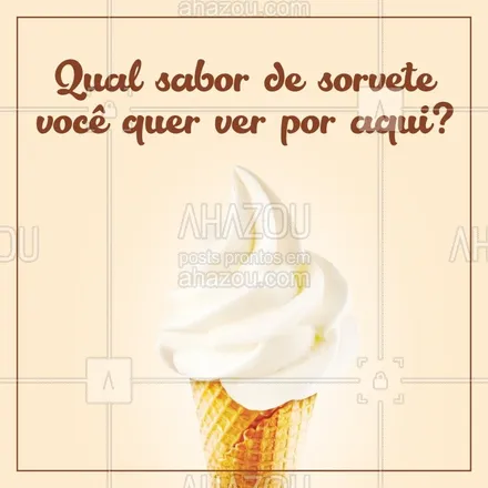 posts, legendas e frases de gelados & açaiteria para whatsapp, instagram e facebook: Conta pra gente, quem sabe seu sabor favorito não aparece por aqui! ??? #sorveteria #ahazou #sorvete #amosorvete