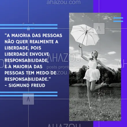 posts, legendas e frases de saúde mental para whatsapp, instagram e facebook: Não tenha medo da liberdade, ouse e arrisque-se! #mentalhealth #viverbem #headspace #saudemental #editaveisahz #AhazouSaude #terapia #postdefrase