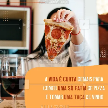 posts, legendas e frases de pizzaria para whatsapp, instagram e facebook: Não espere o tempo passar e faça já o seu pedido ?? #pizza #vinho #AhazouTaste #gastronomia  