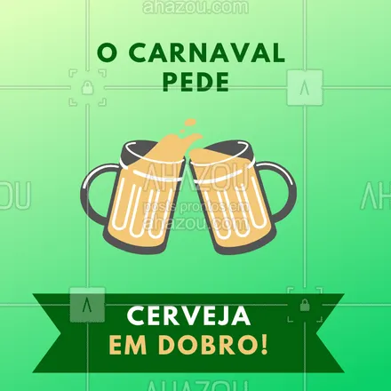 posts, legendas e frases de bares para whatsapp, instagram e facebook: O Carnaval pede CERVEJA EM DOBRO! #cerveja #carnaval #promoçao #ahazou