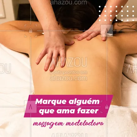 posts, legendas e frases de massoterapia para whatsapp, instagram e facebook: Quem é a pessoa que vive de massagem modeladora? Marca ela nos comentários! #AhazouSaude #massagem  #massoterapeuta  #massoterapia  #quickmassage  #relax 