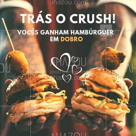 posts, legendas e frases de hamburguer para whatsapp, instagram e facebook: Chama o crush porque tem hambúrguer em dobro ?❤️️? #hamburguer #ahazouburger #hamburgueria #crush