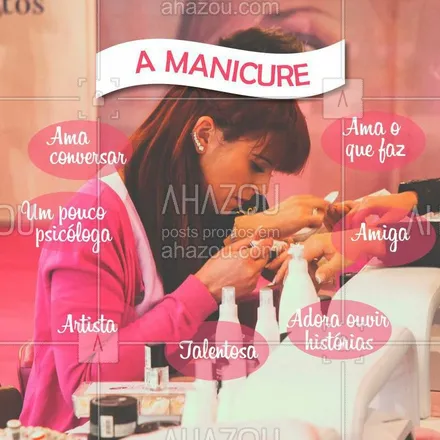posts, legendas e frases de manicure & pedicure para whatsapp, instagram e facebook: O que seria do mundo sem a presença da manicure? #Manicure #Amor #Esmaltes #Ahazou #Autoestima #Beleza #Unhas