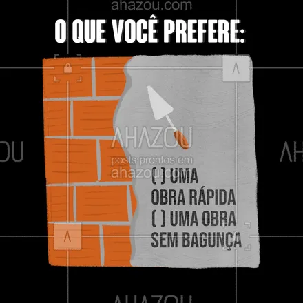 posts, legendas e frases de pedreiro para whatsapp, instagram e facebook: Lembrando que só vale escolher um, hein?! ??? 
#pedreiro #obra #AhazouServiços #reforma #enquete