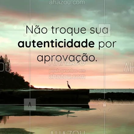 posts, legendas e frases de saúde mental para whatsapp, instagram e facebook: Não troque sua autenticidade por aprovação.
#AhazouSaude #terapia #saudemental #psicoterapia #diadeterapia #frasemotivacional  #viverbem 