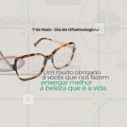 posts, legendas e frases de óticas  para whatsapp, instagram e facebook: Parabéns à todos Oftalmologista e muito obrigada por nos ajudar a enxergar melhor!
#AhazouÓticas #lentesdecontato  #oculos  #oculosdegrau  #oculosdesol  #otica  #oticas 