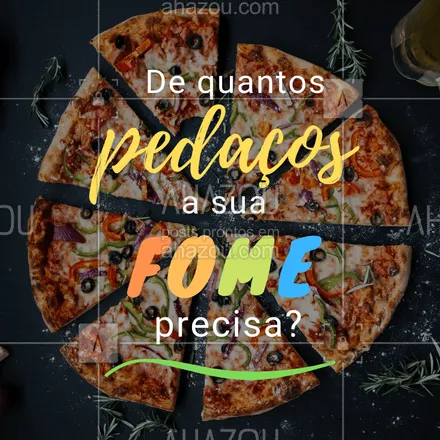 posts, legendas e frases de pizzaria para whatsapp, instagram e facebook: 2 pedaços? 4? 8? ?? Conta pra gente! A minha precisa de uma pizza inteira!!! ???  #pizza #pizzaria #ahazou #delivery #delicia