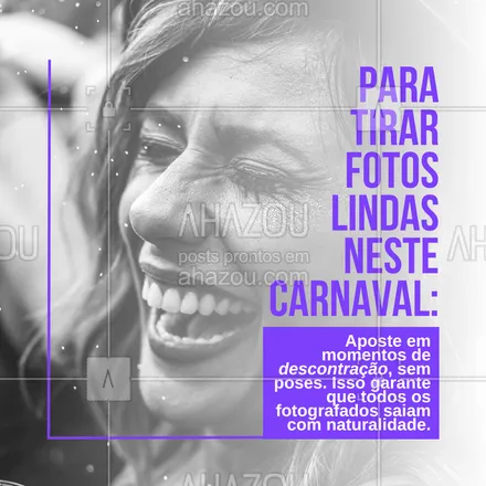 posts, legendas e frases de fotógrafos & estúdios de fotografia para whatsapp, instagram e facebook: ✨ Vai fotografar nesse carnaval? 

Evite fotos posadas e procure captar a essência da festa e das pessoas ao seu redor. Aproveite que o carnaval é tempo de alegria e registre momentos das pessoas sorrindo, cantando, etc. 📷

#AhazouFotografia #Fotografia #DicasFotografia #FotoCarnaval #Carnaval #CarnaDicas #Foto 
