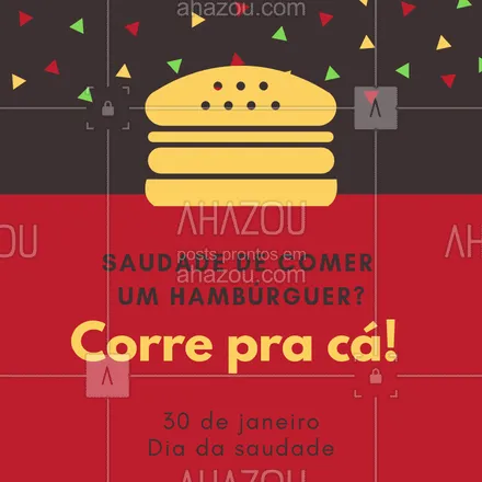 posts, legendas e frases de hamburguer para whatsapp, instagram e facebook: Bateu aquela saudade de comer um burger? Aproveite o dia da saudade e ganhe um descontão nos nossos combos! #burger #hamburgueria #ahazou #diadasaudade #gastronomia