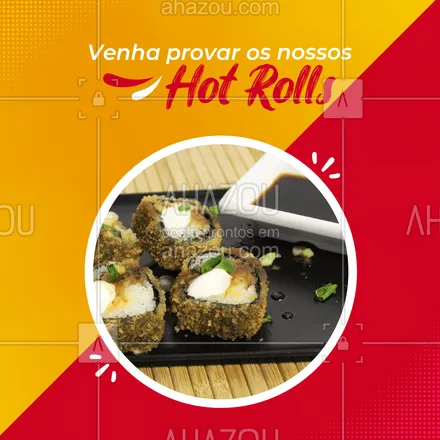 posts, legendas e frases de cozinha japonesa para whatsapp, instagram e facebook: Nosso hot roll tem o sabor ideal para você! não deixe de provar essa delicia com os amigos ou a família? #ahazoutaste  #japa #comidajaponesa #japanesefood #hotroll #sushi 