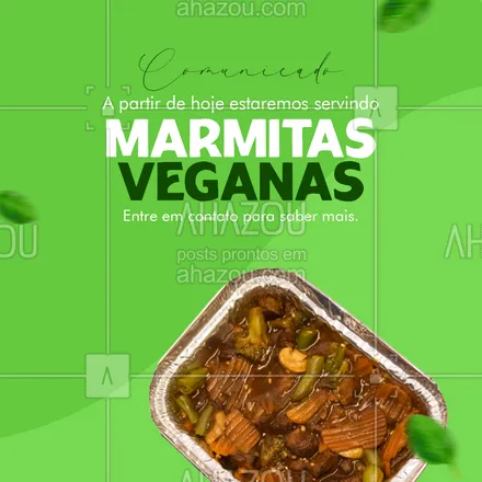 posts, legendas e frases de marmitas para whatsapp, instagram e facebook: Está seguindo a alimentação vegana? Então, não perca essa novidade, a partir de hoje estaremos servindo marmita totalmente vegana.   #marmita #comunicado #convite #marmitex #comida #ahazoutaste