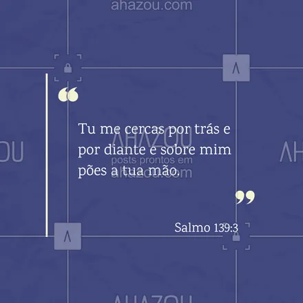 posts, legendas e frases de igrejas & espiritualidade cristã para whatsapp, instagram e facebook: Deus está em todos os momentos da nossa vida, nos protegendo. 🤲 #Salmo139 #AhazouFé #biblia #Deus #fé #salmos #palavradeDeus #féemDeus