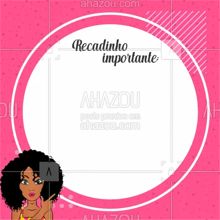 posts, legendas e frases de assuntos gerais de beleza & estética para whatsapp, instagram e facebook: Atenção ao recadinho, meninas! ? #recado #ahazou #comunicado