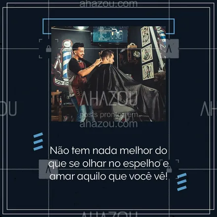 posts, legendas e frases de barbearia para whatsapp, instagram e facebook: Você está feliz com o que vê ou gostaria de melhorar sua autoestima? Lembre-se de dar o primeiro passo rumo a libertação dos preconceitos e venha cuidar da sua aparência conosco. 😉😎 #AhazouBeauty #brasilbarbers #barbershop #barberShop #barber #barbeirosbrasil #motivacional #barbearia #barbeiro