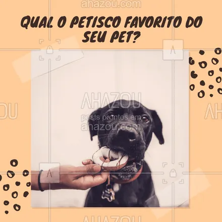 posts, legendas e frases de assuntos variados de Pets para whatsapp, instagram e facebook: Comente aqui ? Queremos saber qual petisco seu pet mais ama! #pet #ahazou #animais #cachorro #petshop #veterinario #ahazoupet