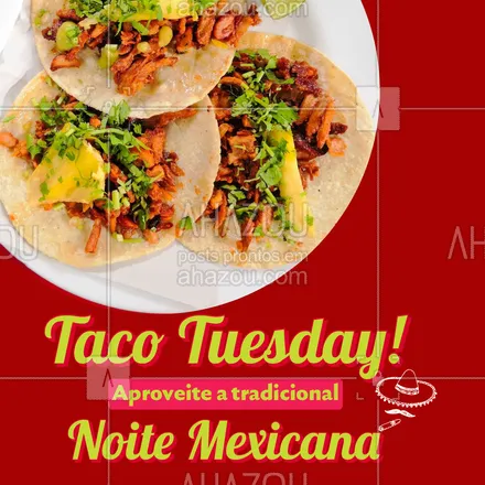 posts, legendas e frases de cozinha mexicana para whatsapp, instagram e facebook: Chegou terça? Então já sabe! É dia de Taco e Tortilla. ?? #ahazoutaste  #comidamexicana #cozinhamexicana #vivamexico #texmex #nachos