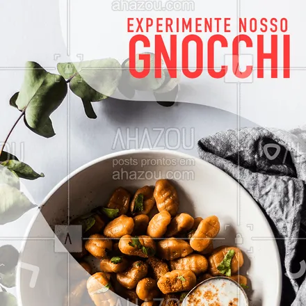 posts, legendas e frases de cozinha italiana para whatsapp, instagram e facebook: Quem gosta de um gnocchi macio e saboroso? Bateu a vontade? Peça já o seu! #massas #ahazoutaste #comidaitaliana