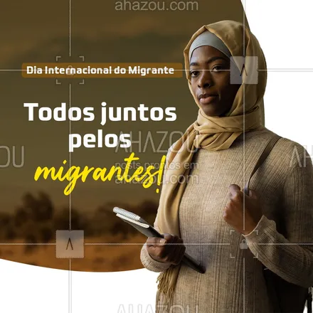 posts, legendas e frases de posts para todos para whatsapp, instagram e facebook: A luta pelo respeito deve ser coletiva. Faça sua parte. Feliz Dia do Migrante!🎉 #migrante #diadomigrante #ahazou #motivacionais 