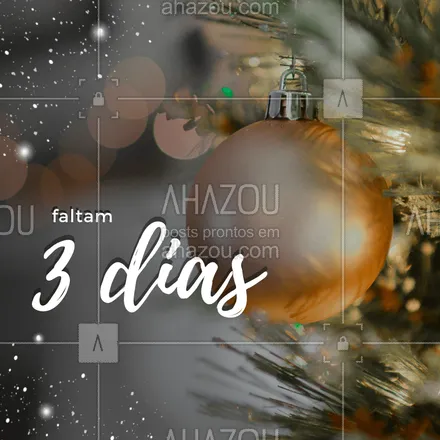 posts, legendas e frases de posts para todos para whatsapp, instagram e facebook: Faltam 3 dias para o Natal! #natal #ahazou #familia #25dedezembro