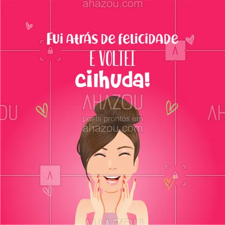 posts, legendas e frases de cílios & sobrancelhas para whatsapp, instagram e facebook: Melhor coisa! ? #cilios #ahazou #felicidade