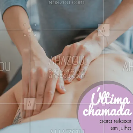 posts, legendas e frases de massoterapia para whatsapp, instagram e facebook: O mês está acabando, mas ainda dá tempo de renovar as suas energias para receber o próximo! Agende sua massagem! ? #massagem #ahazou #julho #agenda #AhazouSaude 