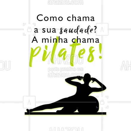 posts, legendas e frases de pilates para whatsapp, instagram e facebook: Coloca saudade nisso! ??? #saudade #ahazou #pilates #bandbeauty