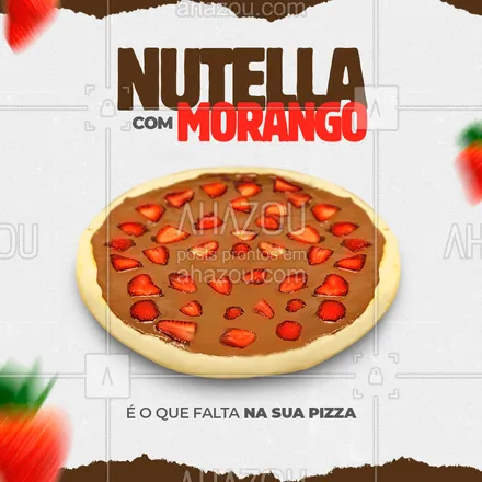 posts, legendas e frases de pizzaria para whatsapp, instagram e facebook: Gosta de pizza doce? Então vai adorar a nossa pizza de nutella com morango. Docinha do jeito que você gosta. Peça agora. ? #ahazoutaste  #pizza #pizzaria #pizzadoce