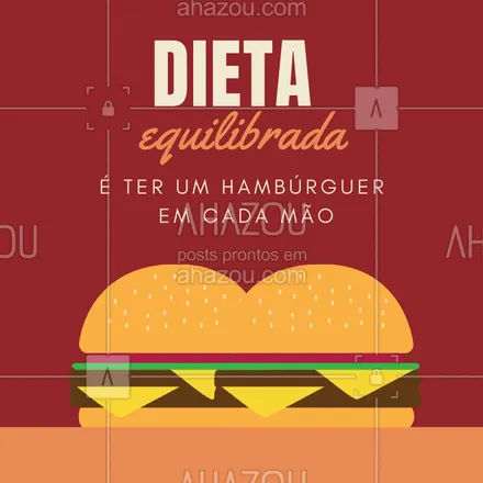 posts, legendas e frases de hamburguer para whatsapp, instagram e facebook: Essa é a dieta que eu quero! Hahah #dietaequilibrada #hamburguer #ahazou