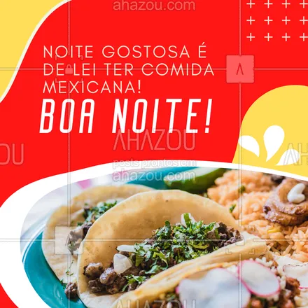 posts, legendas e frases de cozinha mexicana para whatsapp, instagram e facebook: Noite boa é noite de comer comida mexicana, hein! Todos de acordo, né? Boa noite! #ahazoutaste #comidamexicana  #cozinhamexicana  #vivamexico  #texmex  #nachos #frases #boanoite #motivacional