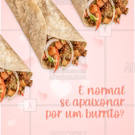 posts, legendas e frases de cozinha mexicana para whatsapp, instagram e facebook: Infelizmente esse é um amor passageiro. Só dura uma refeição. ? #ahazoutaste #burrito #