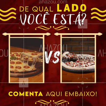 posts, legendas e frases de pizzaria para whatsapp, instagram e facebook: E aí guerreiro, nessa batalha, de que lado você está? Conta pra gente! #ahazou #food #fastfood #pizza