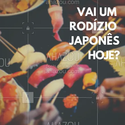 posts, legendas e frases de cozinha japonesa para whatsapp, instagram e facebook: E aí, qual a sua pedida de hoje? #rodizio #japones #ahazou #comidajaponesa