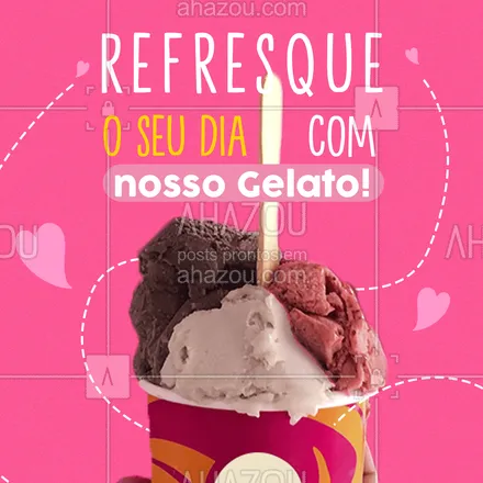 posts, legendas e frases de gelados & açaiteria para whatsapp, instagram e facebook: Que tal um Gelato para dar aquela refrescada?! Venha e aproveite!
#ahazoutaste #gelato  #sorvete #sorveteria #icecream #gelados