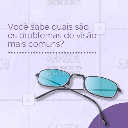 posts, legendas e frases de óticas  para whatsapp, instagram e facebook: Você sabia que mais de 35 milhões de pessoas no Brasil apresentam algum tipo de problema de visão? Confira os mais comuns arrastando para o lado.
#Dicas #AhazouÓticas #Óculos