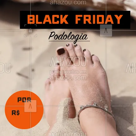 posts, legendas e frases de podologia para whatsapp, instagram e facebook: Venha aproveitar o desconto da Black Friday!  #unhas #podologia #blackfriday #ahazou #promocao 