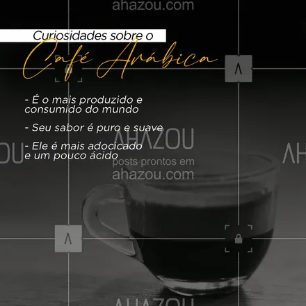 posts, legendas e frases de cafés para whatsapp, instagram e facebook: Não deixe de saber mais algumas curiosidades sobre o café arábica, o mais consumido pelo mundo! 😉 #ahazoutaste #cafes #cafeteria #arabica #bebidas #curiosidades 