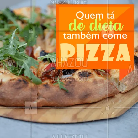 posts, legendas e frases de pizzaria para whatsapp, instagram e facebook: Não precisa se preocupar com a dieta! A gente tem uma pizza especial para você! ? #pizza #ahazoutaste #pizzaria