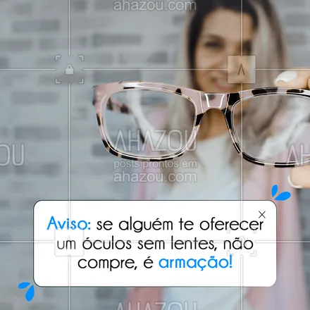 posts, legendas e frases de óticas  para whatsapp, instagram e facebook: Não caia nesse golpe! ???? #óculos #óticas #AhazouÓticas #armação #memes #AhazouÓticas 