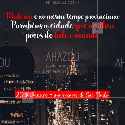 posts, legendas e frases de posts para todos para whatsapp, instagram e facebook: Parabéns São Paulo 
A cidade que sempre está de portas aberta para povos de todo o mundo
#ahazou #frasesmotivacionais  #motivacionais  #motivacional   #quote 