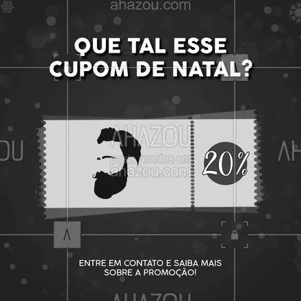 posts, legendas e frases de barbearia para whatsapp, instagram e facebook: Gostou do cupom? 20% de desconto pra você! Entre em contato pra saber mais sobre a nossa promoção de natal!
#cupom #ahazou #natal