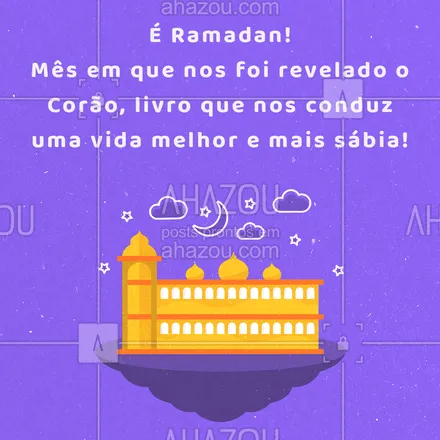 posts, legendas e frases de outras fés & religiões para whatsapp, instagram e facebook: Mais um período de Ramadan se inicia. É tempo de evoluir! #AhazouFé #energias #gratidão #meditação #religioes #Ramadan #fé #ciclo #AhazouFé 