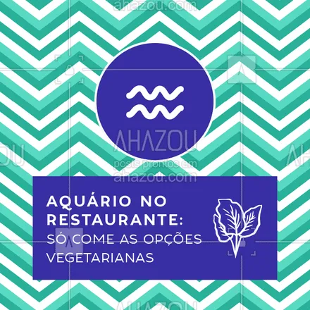 posts, legendas e frases de à la carte & self service para whatsapp, instagram e facebook: Marca aqui aquele amigo diferentão de Aquário! ?? #aquario #ahazou #signos #aquarianos #gastronomia
