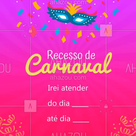 posts, legendas e frases de assuntos gerais de beleza & estética para whatsapp, instagram e facebook: Voltaremos em breve. Aproveitem o carnaval! ? #recesso #ahazou #carnaval