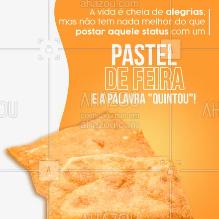 posts, legendas e frases de pastelaria  para whatsapp, instagram e facebook: Falando em quintar, bora de pastel? #ahazoutaste #amopastel  #foodlovers  #instafood  #pastel  #pastelaria  #pastelrecheado #quinta #quintou