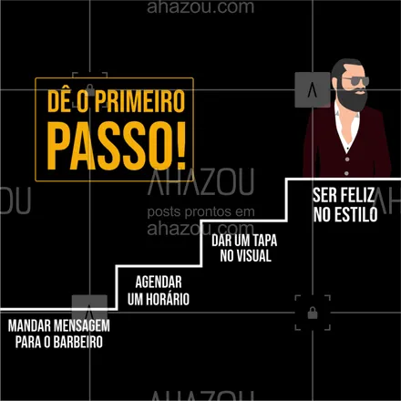 posts, legendas e frases de barbearia para whatsapp, instagram e facebook: Quer chegar no topo da escada? Basta dar o primeiro passo! ? #barbearia #ahazou #barbeiro